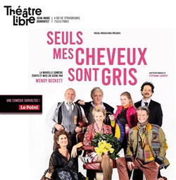 Affiche de Seuls mes cheveux sont gris | avec Thibault de Montalembert