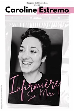 Affiche de Caroline Estremo dans Infirmière sa mère !