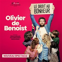 Affiche de Olivier De Benoist dans Le droit au Bonheur