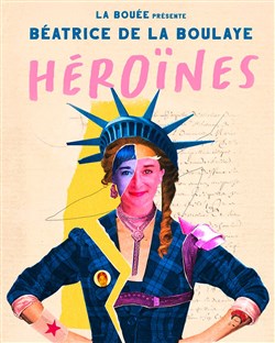 Affiche de Béatrice de la Boulaye dans Héroïnes