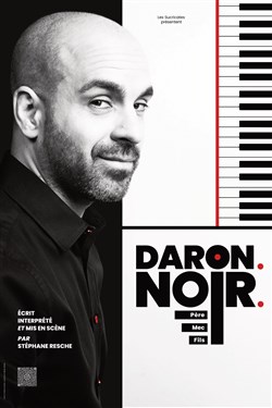 Affiche de Stéphane Resche dans Daron. Noir. (père, mec, fils)
