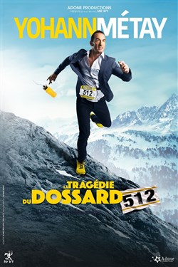 Affiche de Yohann Metay dans La tragédie du dossard 512
