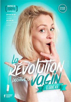 Affiche de Elodie KV dans La révolution positive du vagin