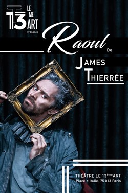 Affiche de Raoul | Avec James Thierrée