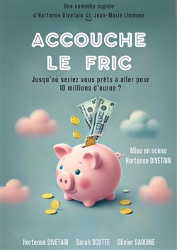 Affiche de Accouche le fric