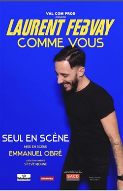 Affiche de Laurent Febvay dans Comme vous
