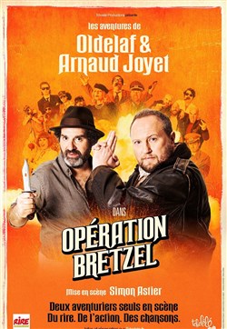 Affiche de Les aventures de Oldelaf et Arnaud Joyet : Opération Bretzel