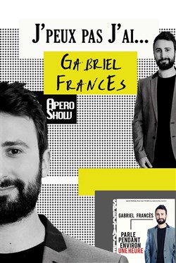 Affiche de J'peux pas j'ai... Gabriel Francès