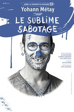 Affiche de Yohann Métay dans Le Sublime Sabotage