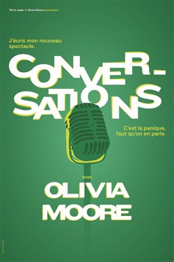 Affiche de Olivia Moore dans Conversations | nouveau spectacle en rodage
