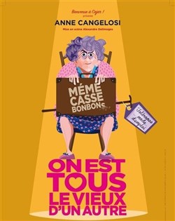 Affiche de Anne Cangelosi dans On est tous le vieux d'un autre