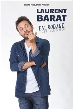 Affiche de Laurent Barat dans nouveau spectacle En rodage