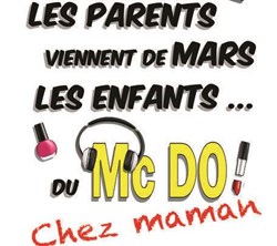 Affiche de Les parents viennent de mars, les enfants du Mc Do ! Chez maman