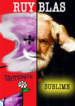 Affiche de Ruy Blas, grotesque et sublime
