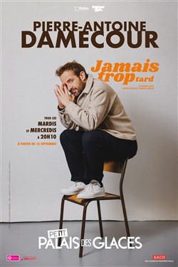 Affiche de Pierre-Antoine Damecour dans Jamais trop tard