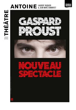 Affiche de Gaspard Proust | Nouveau spectacle