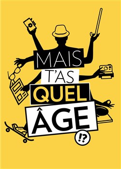 Affiche de Mais t'as quel âge !?