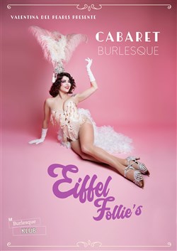 Affiche de Eiffel Follie's : Cabaret Burlesque