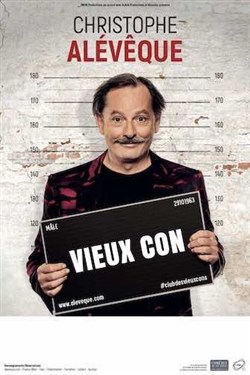 Affiche de Christophe Alévêque dans Vieux con
