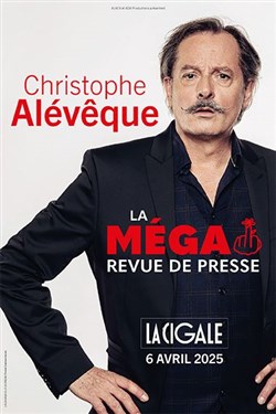 Affiche de Christophe Alévêque dans La méga revue de presse