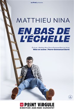 Affiche de Matthieu Nina dans En bas de l'échelle