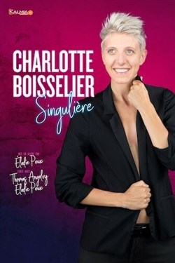 Affiche de Charlotte Boisselier dans Singulière