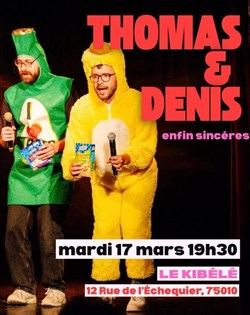 Affiche de Thomas et Denis dans Enfin sincères