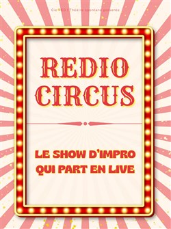 Affiche de Redio Circus : Le show d'impro qui part en live !