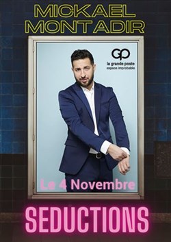Affiche de Mickael Montadir dans Séductions