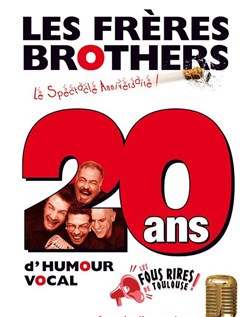 Affiche de Les Frères Brothers | le spectacle anniversaire 20 ans !