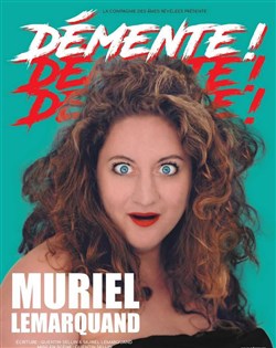 Affiche de Muriel Lemarquand dans Démente !