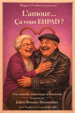 Affiche de L'amour... Ça vous Ehpad ?