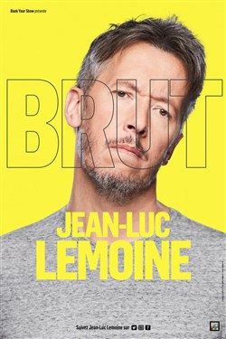 Affiche de Jean-Luc Lemoine dans Brut