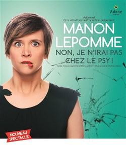 Affiche de Manon Lepomme dans Non je n'irai pas chez le psy