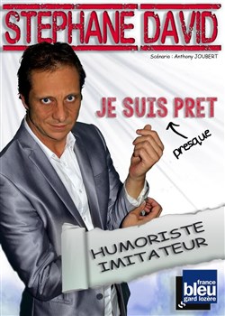 Affiche de Stéphane David dans Je suis presque prêt | Dîner spectacle
