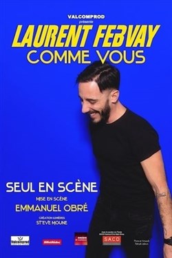 Affiche de Laurent Febvay dans Comme vous