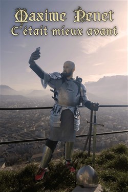 Affiche de Maxime Penet dans C'était mieux avant
