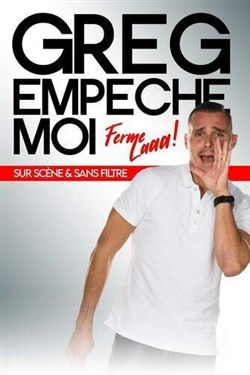 Affiche de Greg Empêche-moi dans Ferme là !