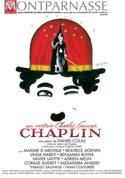 Affiche de Un certain Charles Spencer Chaplin | de et mis en scène par Daniel Colas