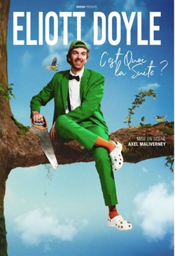 Affiche de Eliott Doyle dans C'est quoi la suite ?
