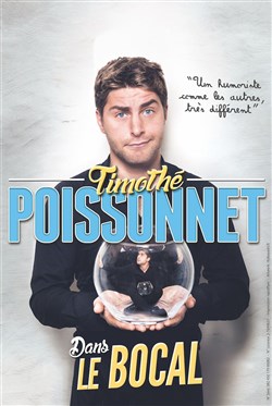 Affiche de Timothé Poissonnet dans Le Bocal