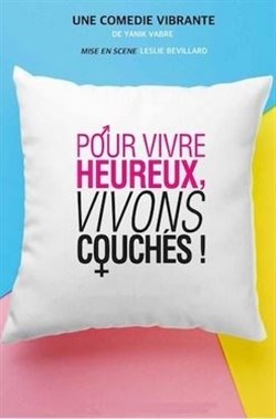 Affiche de Pour vivre heureux, vivons couchés !