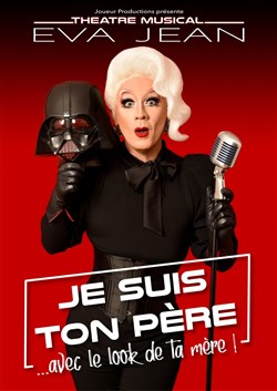 Affiche de Eva Jean dans Je suis ton père avec le look de ta mère