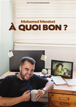 Affiche de Mohamed Merabet dans À Quoi Bon ?
