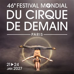 Affiche de 46e Festival Mondial du Cirque de Demain : Spectacle A