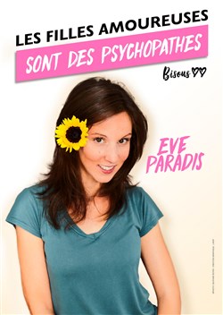 Affiche de Eve Paradis dans Les filles amoureuses sont des psychopathes