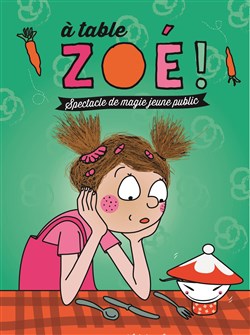 Affiche de A table Zoé !