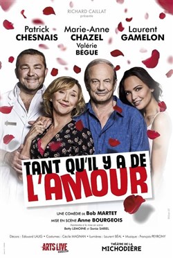 Affiche de Tant qu'il y a de l'amour | avec Marie-Anne Chazel et Patrick Chesnais