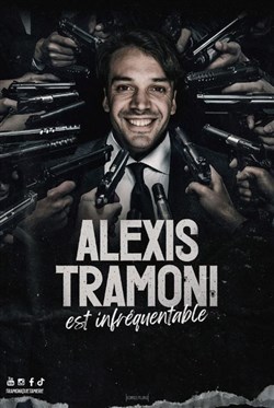 Affiche de Alexis Tramoni est infréquentable