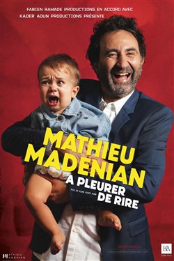 Affiche de Mathieu Madénian dans À pleurer de rire